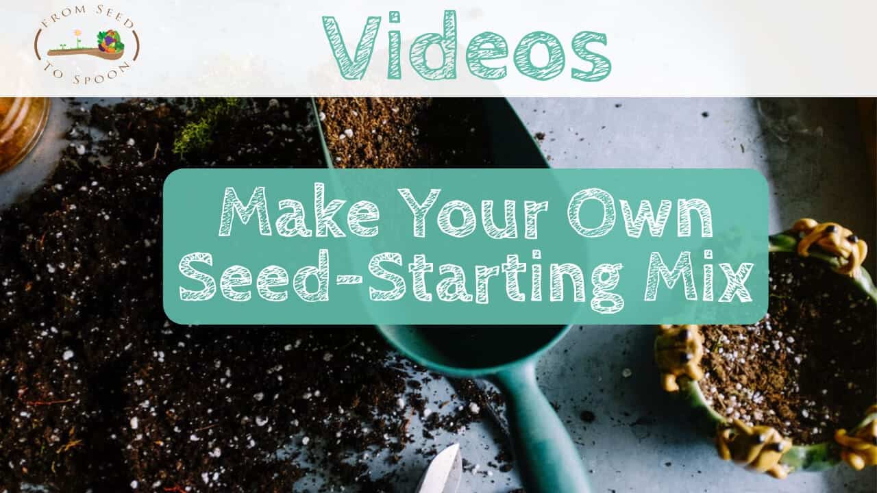 How to Make Your Own Seed-Starting Mix