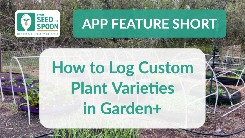 How To Log Custom Varieties Garden+ - App Feature Short