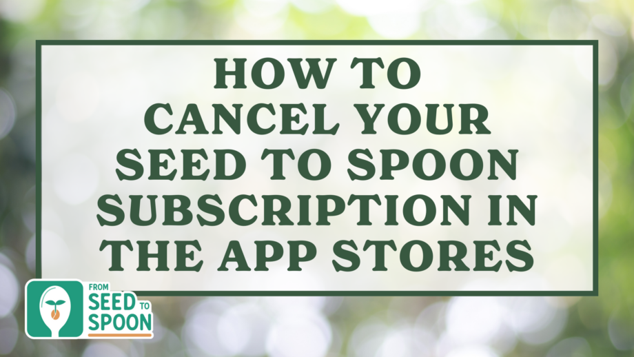 How to Cancel Your Seed to Spoon Subscription: A Step-by-Step 